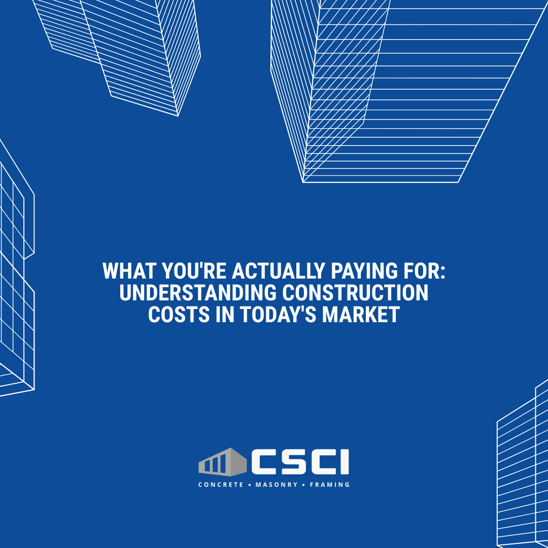 What You're Actually Paying For: Understanding Construction Costs in Today's Market