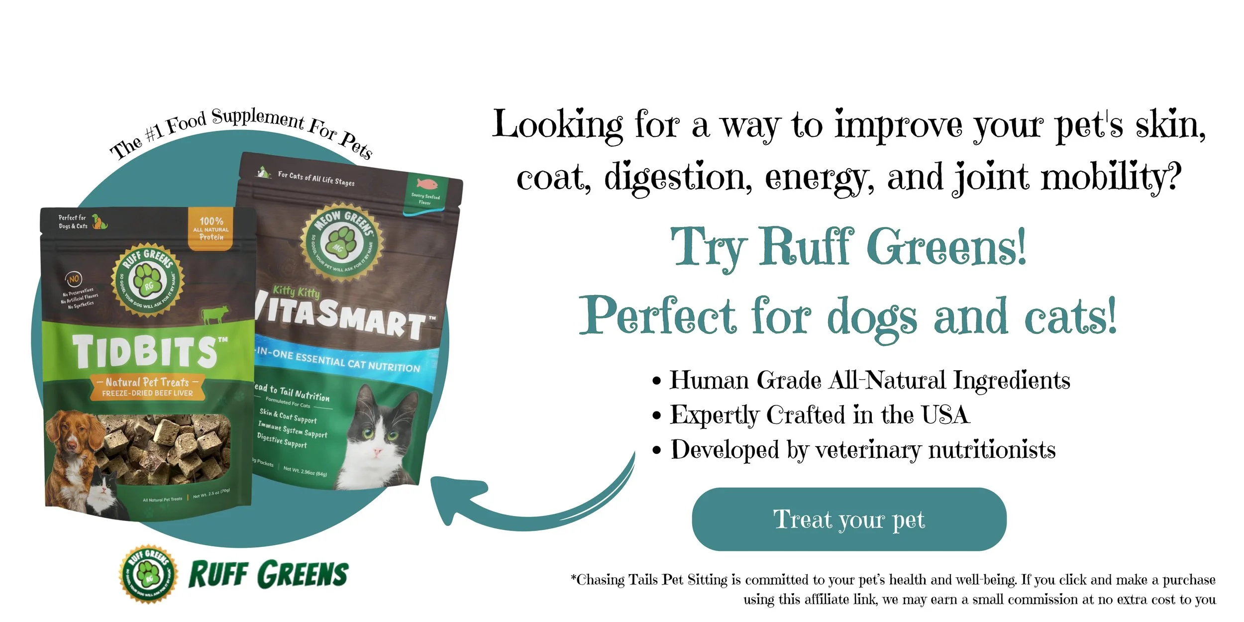 A digital advertisement for Ruff Greens pet supplements features two product bags: one with dog treats and the other with cat nutritional supplements, set against a teal circle background, with text promoting pet health benefits and a call-to-action button.
