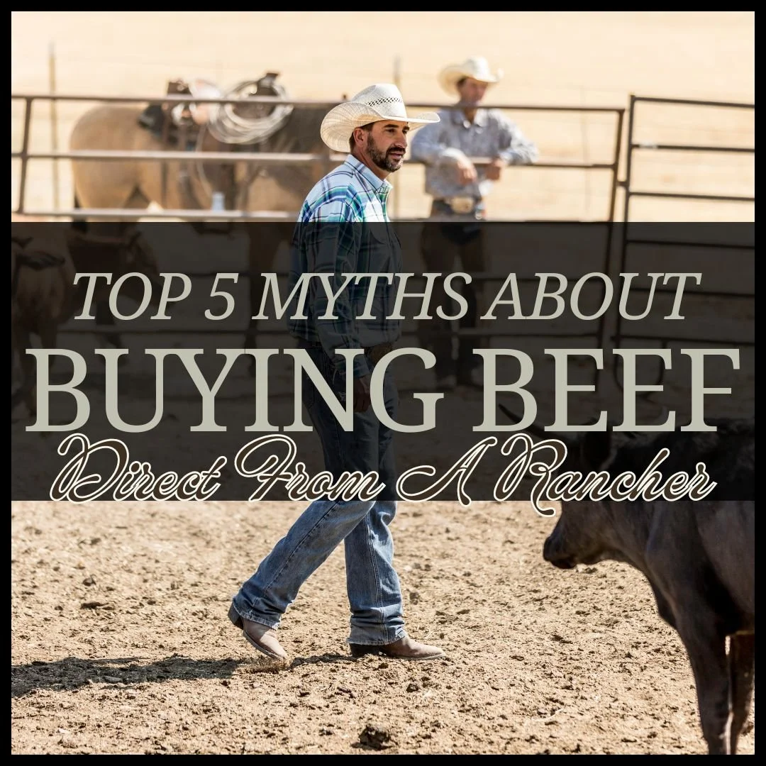 Top 5 Myths About Buying Meat Direct from a Rancher—Busted!