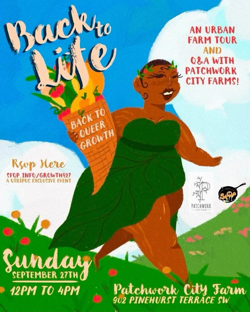 Back to Life: Back to Queer Growth - A QTBIPOC Urban Farm Tour