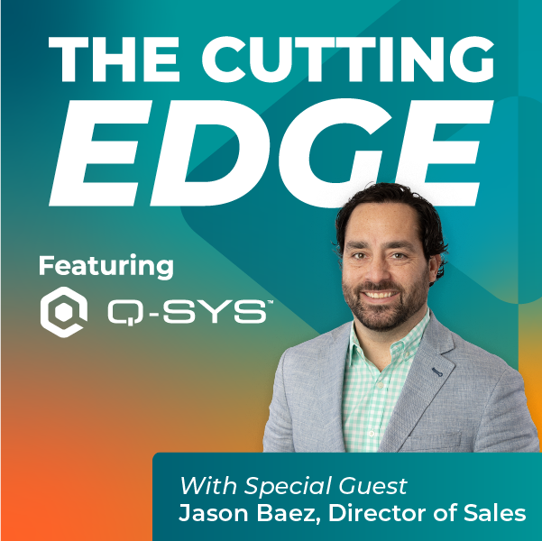 The Cutting Edge featuring Q-SYS