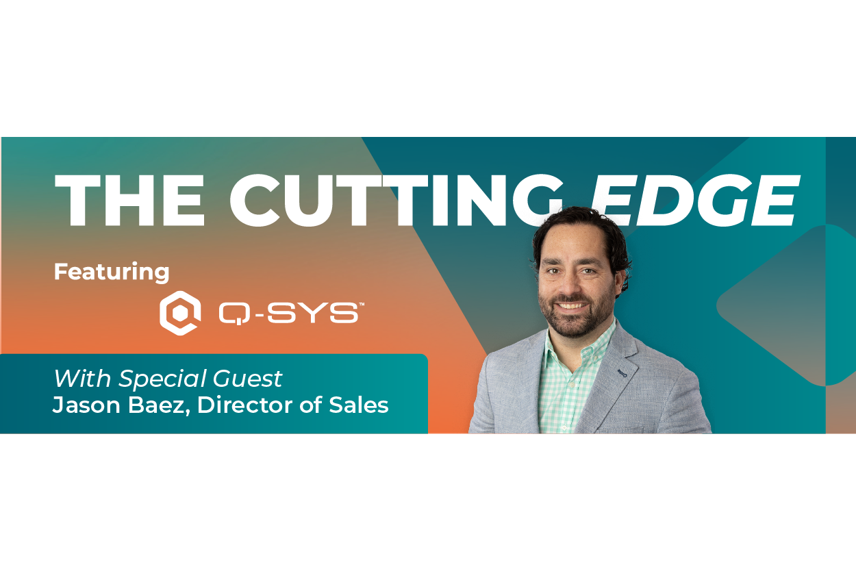 The Cutting Edge featuring Q-SYS