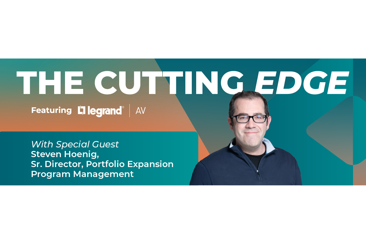 The Cutting Edge featuring Legrand AV