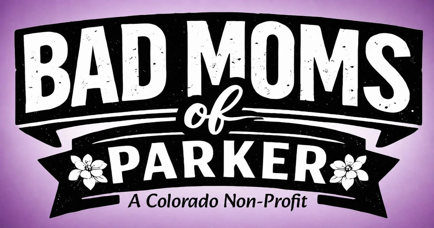 Bad Moms of Parker Community Outreach