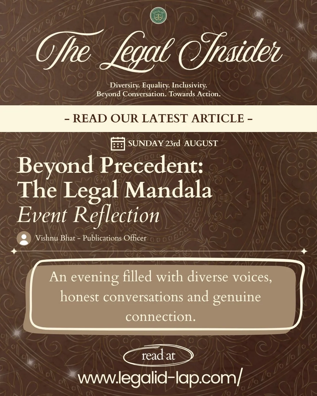 🚨 *THE LEGAL INSIDER | ARTICLE 4 &amp; ITS KEY TAKEAWAYS* 🚨

*Beyond Precedent: The Legal Mandala - Event Reflection* ⚖️

Different backgrounds. 
Different experiences. 
One shared vision for a more inclusive legal profession.

On 21 August, Legal 