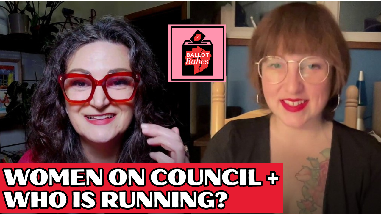 Episode 7 - Women on Council and Who's Running in 2026?