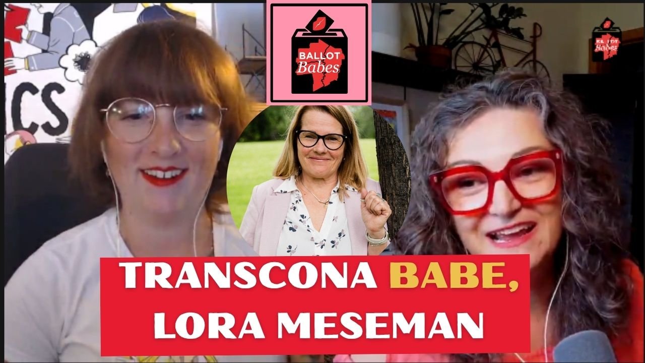 Episode 13 - Transcona has a Babe and shocking shake-ups in Election News!