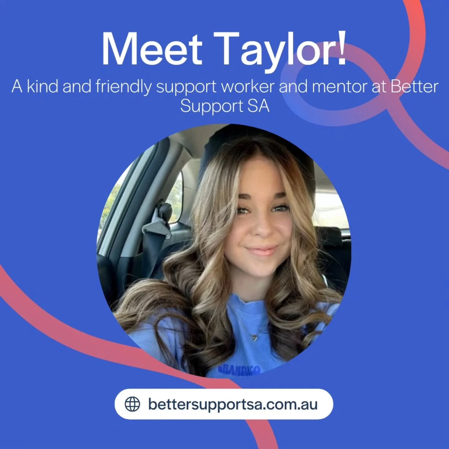 Meet Taylor!

"Hi, I'm Taylor! I'm a compassionate and people focused person who loves helping others build confidence and independance in their daily lives.

I'm in my final semester of Physiotherapy (Honours) at the University of South Austral