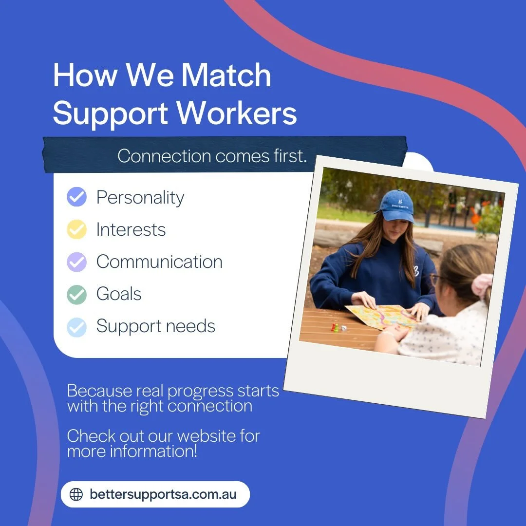 The right support worker makes a huge difference 💙

At Better Support SA, we take the time to get to know the people we support before making a match. Everyone is different. Their personalities, interests, communication styles, and goals all play a 