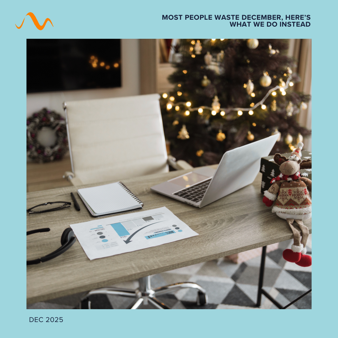 Most People Waste December, Here’s What We Do Instead