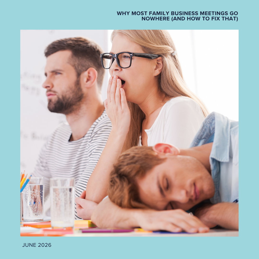 Why Most Family Business Meetings Go Nowhere (And How To Fix That)