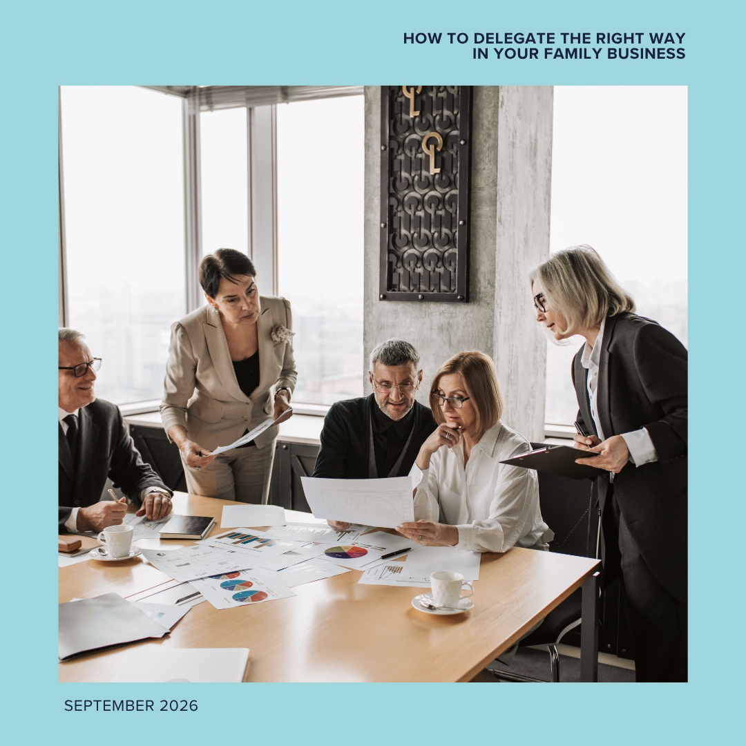 How To Delegate the Right Way in Your Family Business