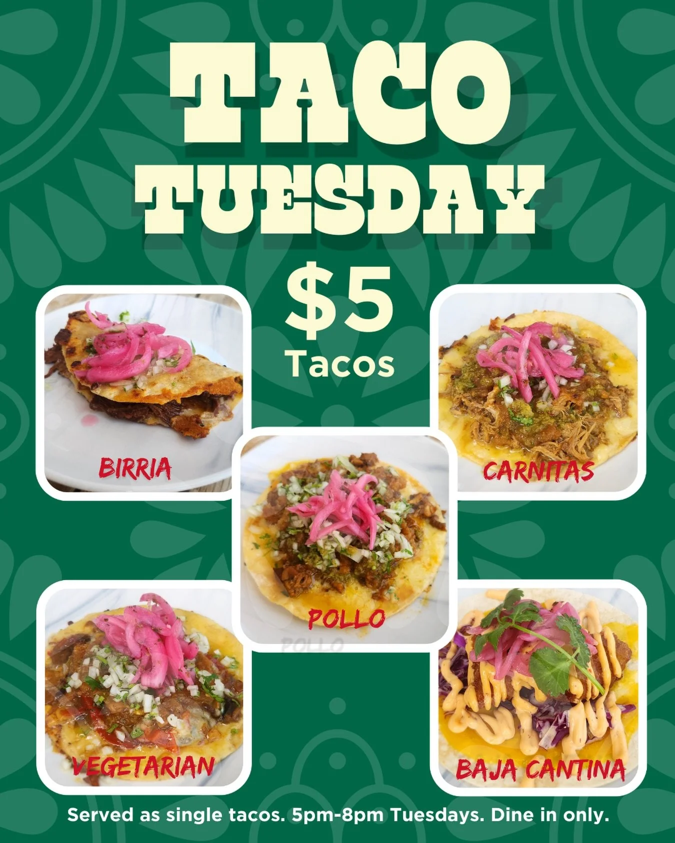 Choose from 5 incredible flavours with our Taco Tuesday dine in special! 

🌮 Birria (beef) 
🌮 Carnitas (pork)
🌮 Pollo (chicken) 
🌮 Baja cantina (fish) 
🌮 Vegetarian