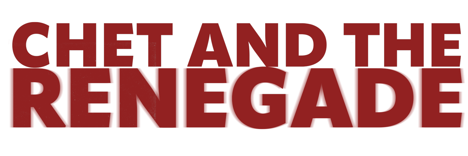 CHET AND THE RENEGADE