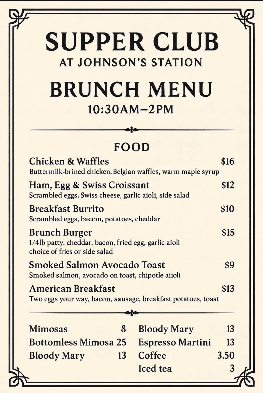 Menu for supper club at Johnson's Station featuring brunch options from 10:30 AM to 2 PM, including chicken and waffles, ham, egg and Swiss croissant, breakfast burrito, brunch burger, smoked salmon avocado toast, and American breakfast, as well as drinks like mimosas, Bloody Mary, espresso martini, coffee, and iced tea.