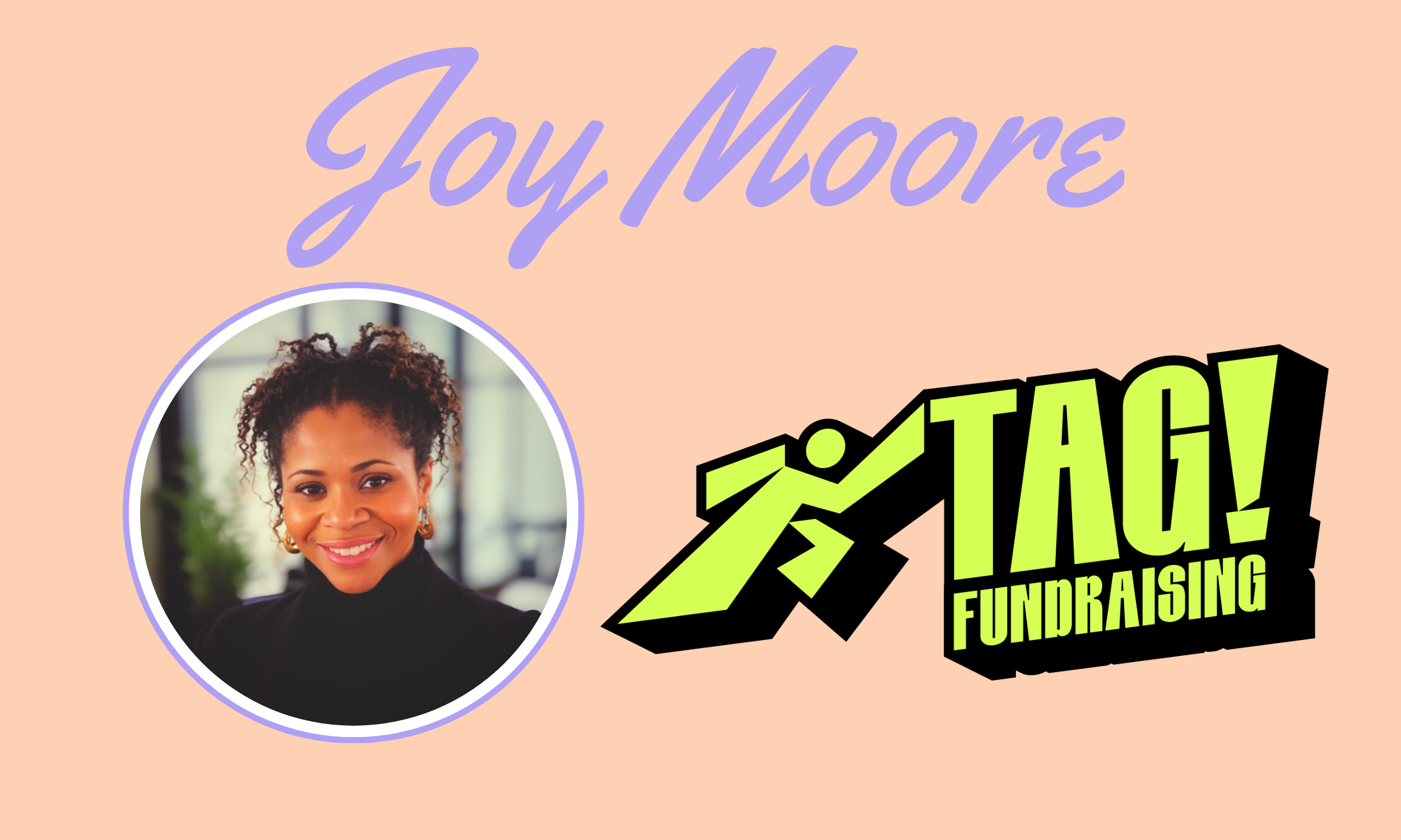 Joy Moore, Tag! Fundraising