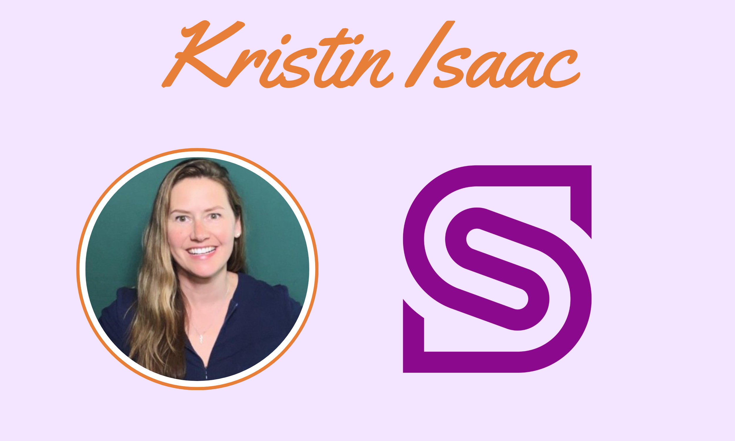 Kristin Isaac, Strudel