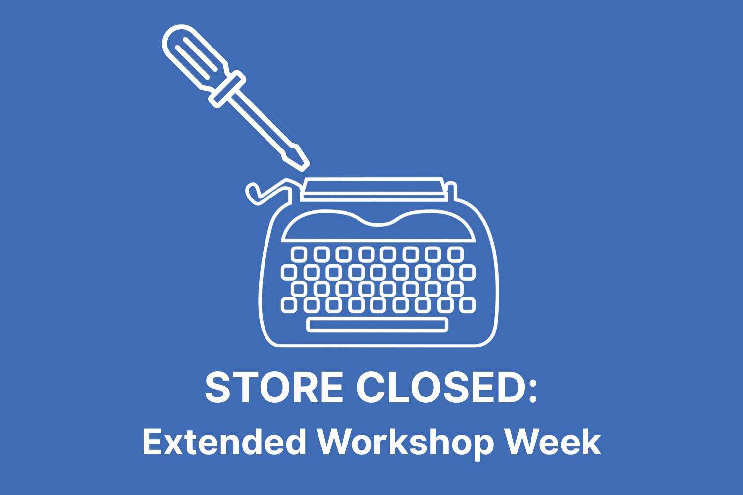 Extended Workshop Week (Shop Closed)