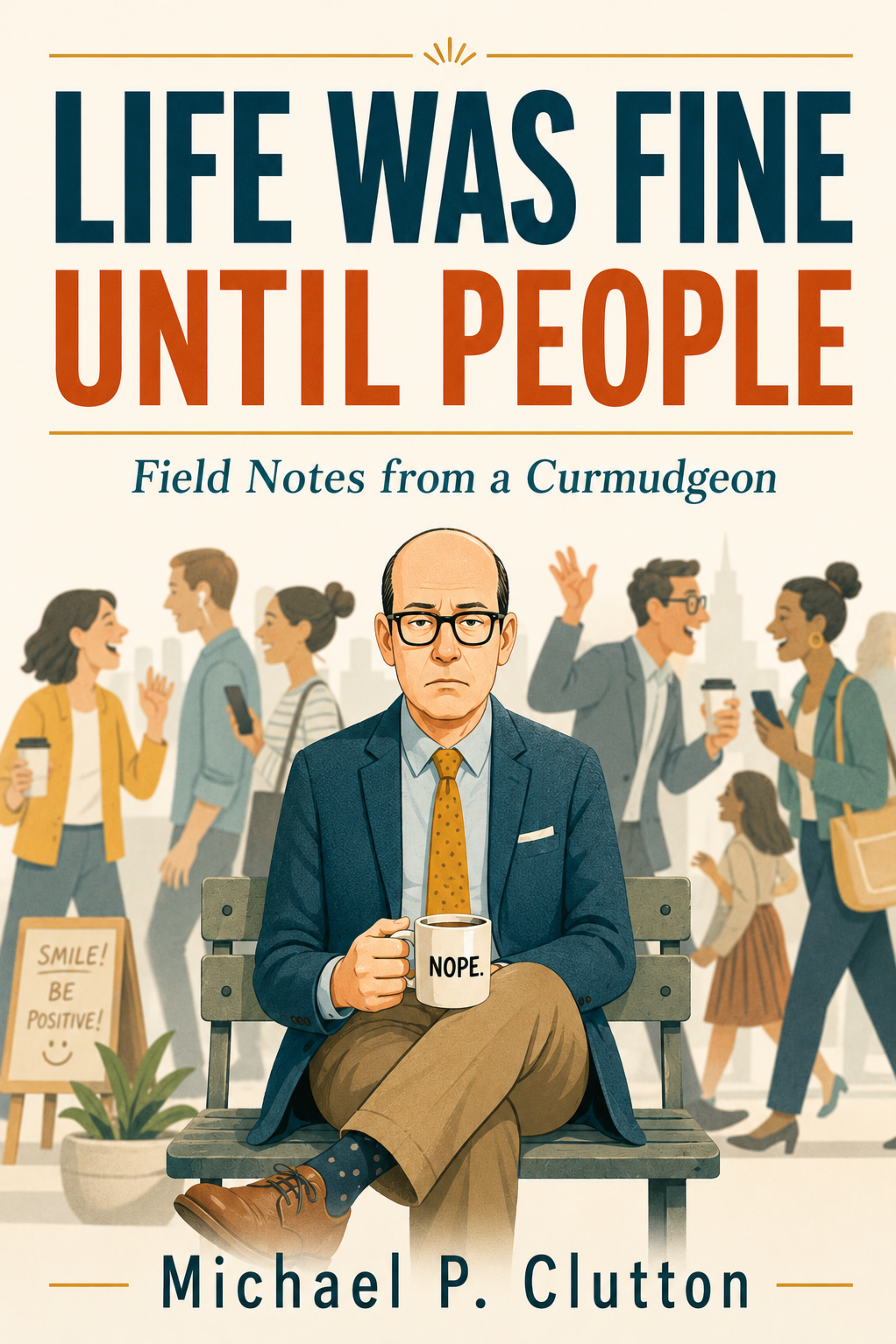 Life Was Fine Until People book cover by Michael P. Clutton — signed paperback copy available