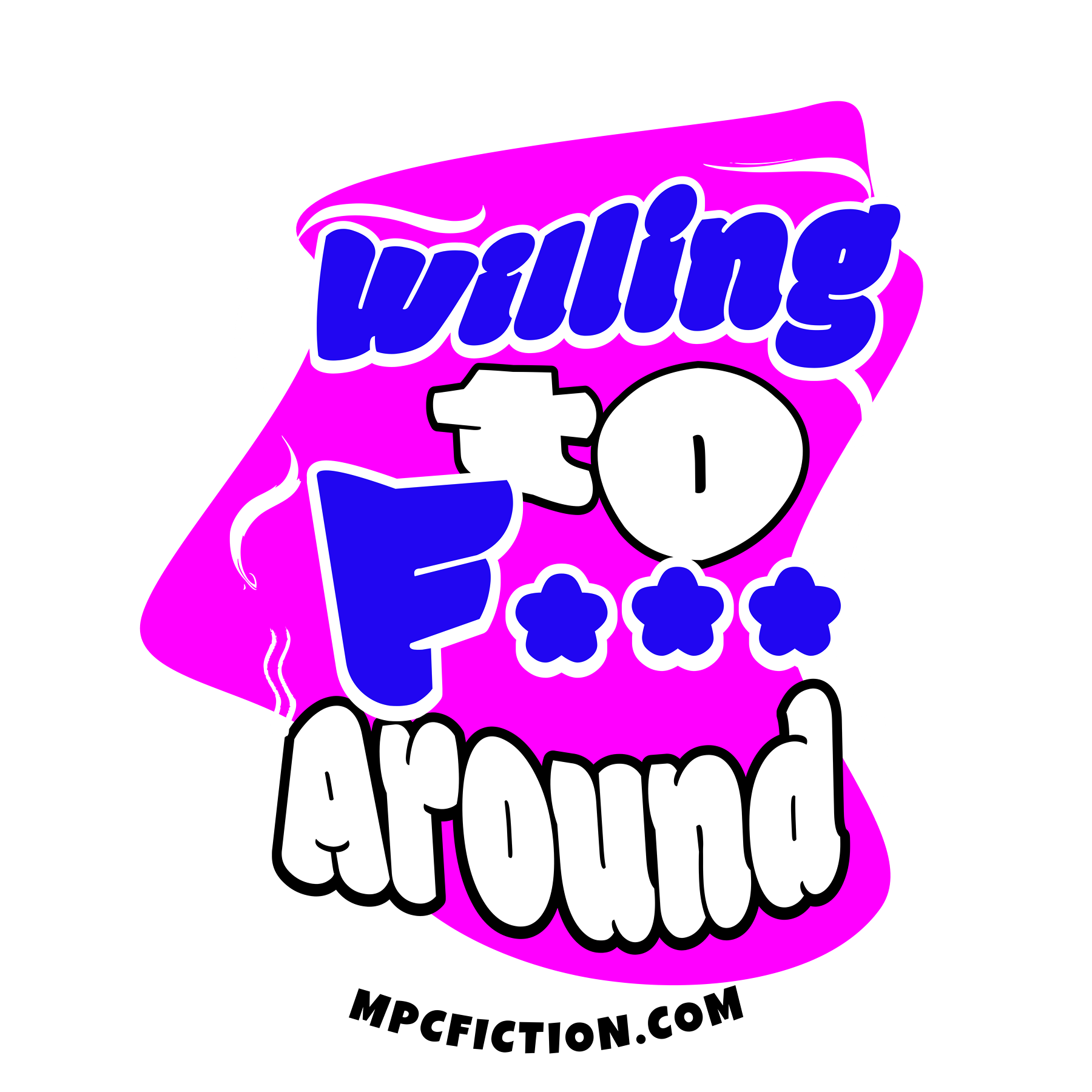 Willing To F*** Around Sticker Magnet Funny Sassy Adult Gift