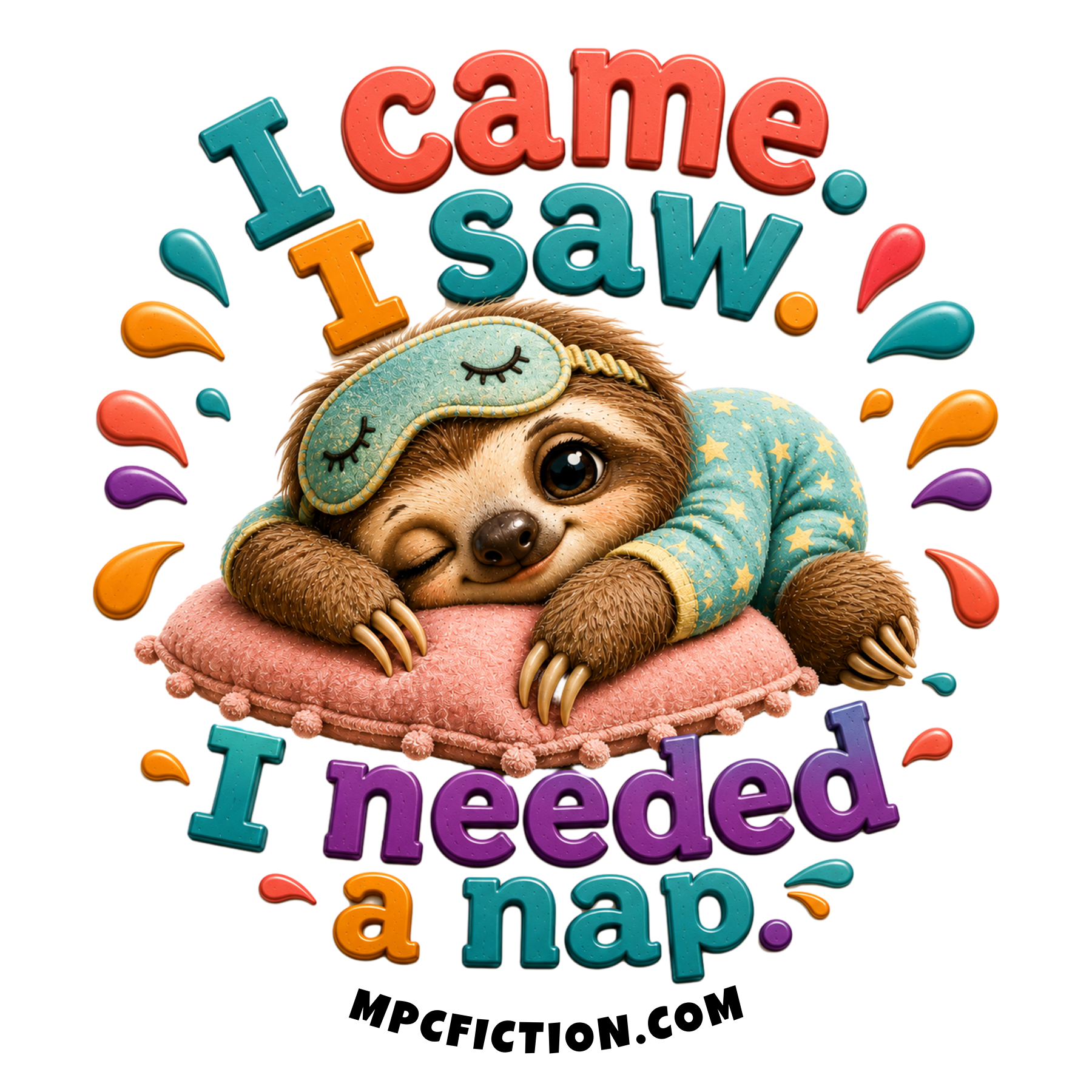 Sticker and magnet featuring a cozy pajama sloth with the quote I came I saw I needed a nap