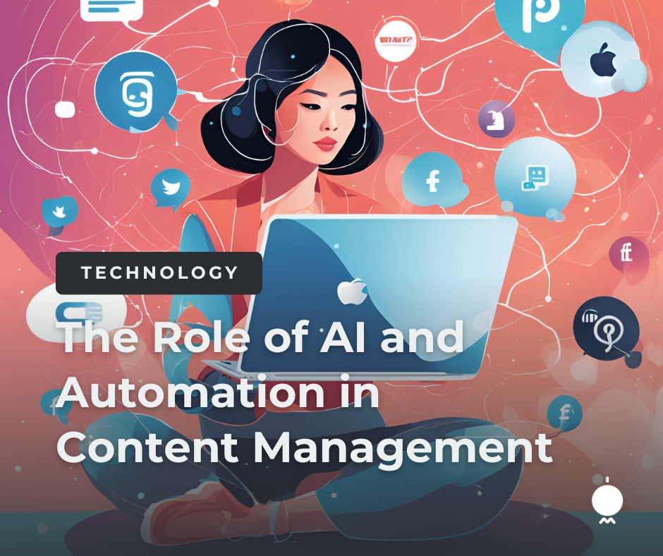 Transforming Content Strategy: The Role of AI and Automation in Content Management