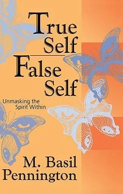 True Self, False Self: Unmasking the Spirit Within