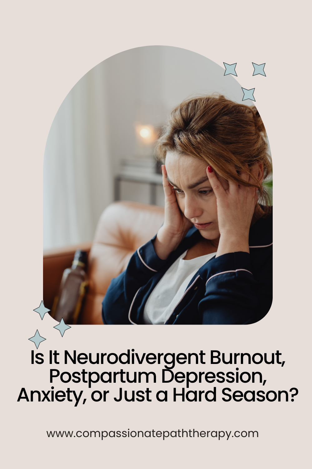 Is It Neurodivergent Burnout, Postpartum Depression, Anxiety, or Just a Hard Season? A Guide for Postpartum Neurodivergent Moms