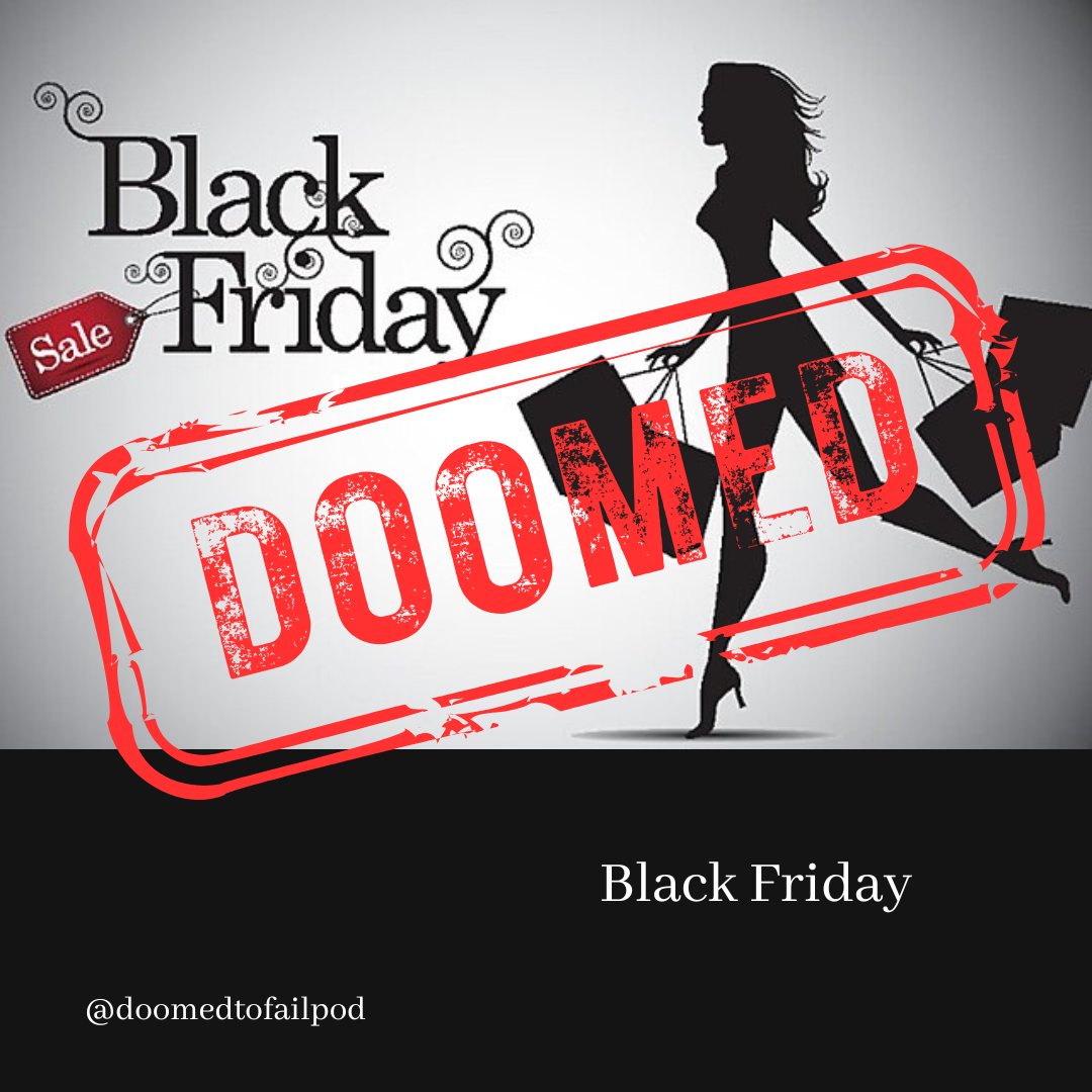 Ep 229: The downfall of society - Black Friday