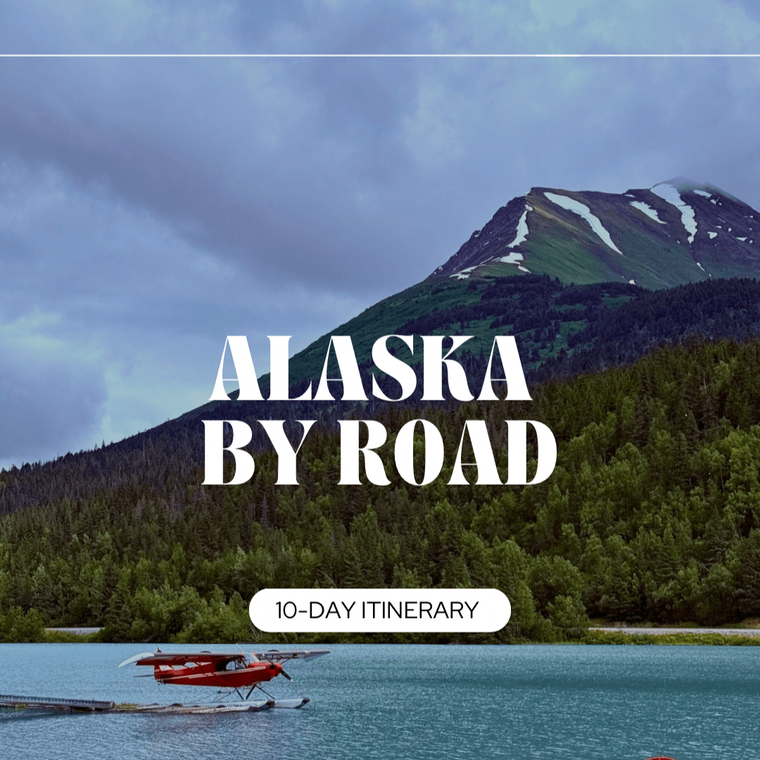10-day itinerary for Alaska road trip