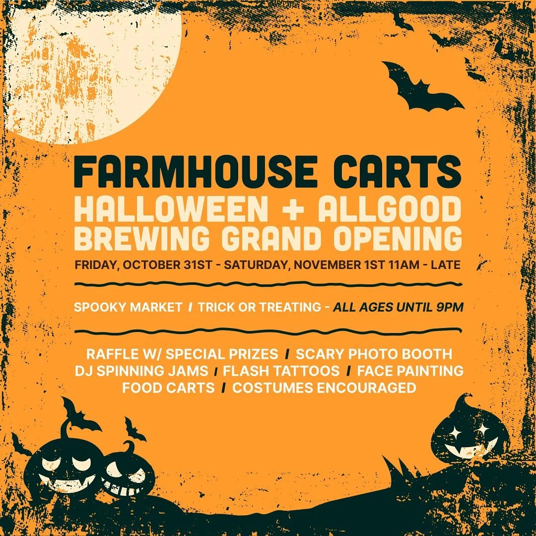 Welcome to the Allgood Brewing Grand Opening + Halloween Party! Join us at Farmhouse Carts for a spooktacular time. Get ready for a night filled with brews, boos, and costumes. The grand opening celebration will feature live music, trick-or-treating,