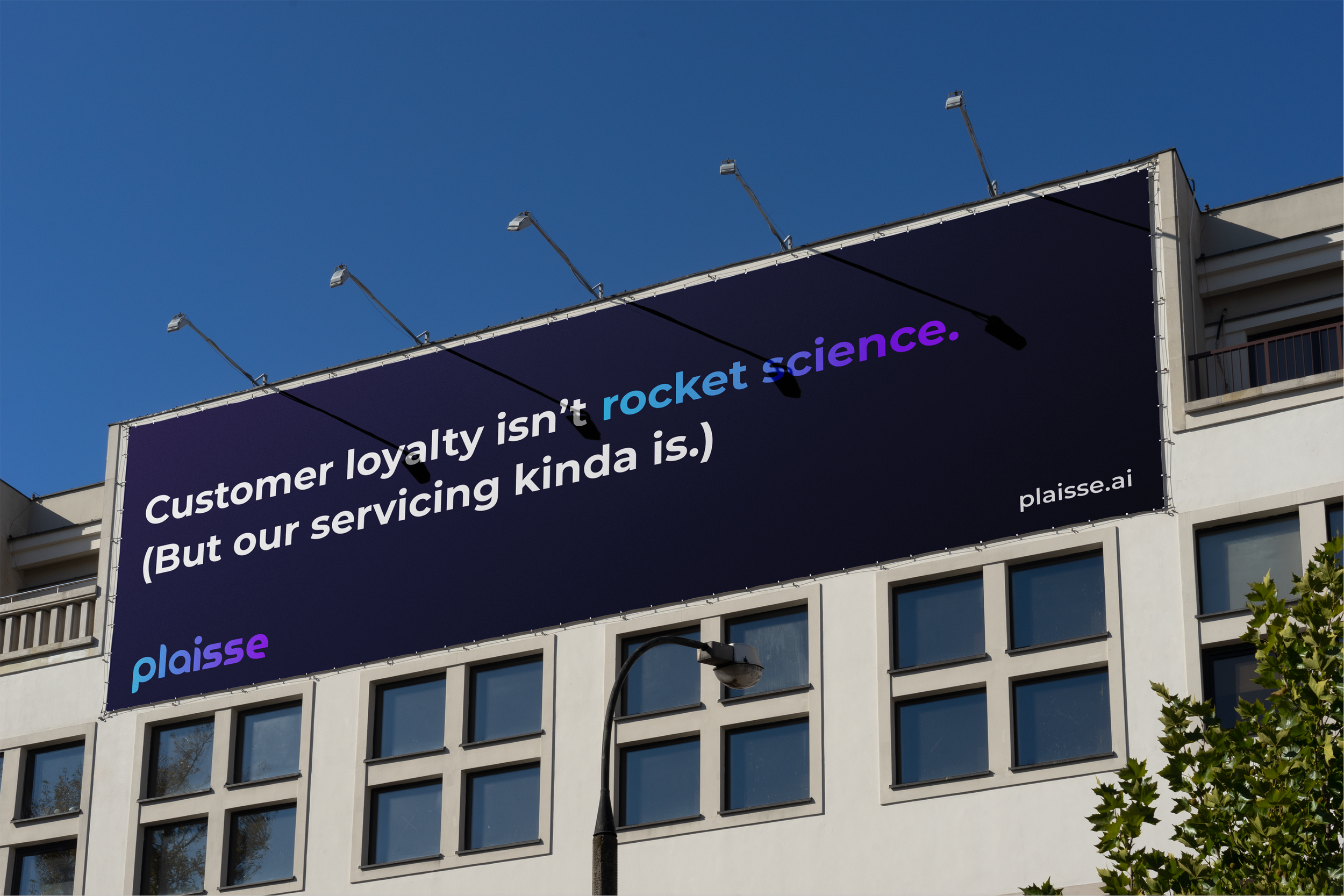A large billboard on a building with a partial view of the blue sky. The billboard displays the text: "Customer loyalty isn't rocket science. (But our servicing kinda is.)" in white, blue, and purple letters, with the website plaisse.ai at the bottom right corner.