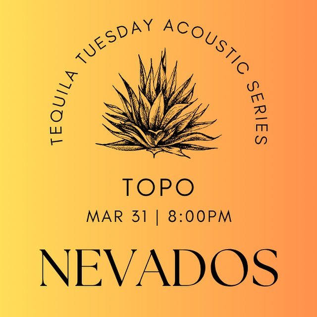 Join us tonight for an acoustic set by local favourite Topo!

As always we&rsquo;ll have 25% off all agave spirits and $5 bottled beers.

Music 8:00-10:30 PM

Happy Tequila Tuesday!