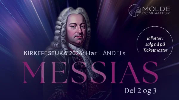 Kirkefestuka: Händels "Messias" del II og III // Molde domkantori