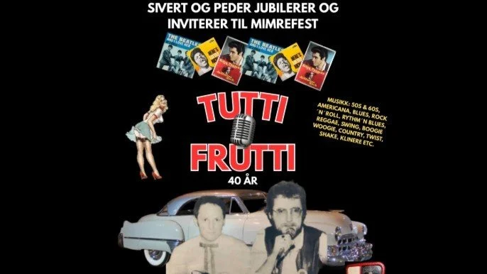 Tutti Frutti - 40 år