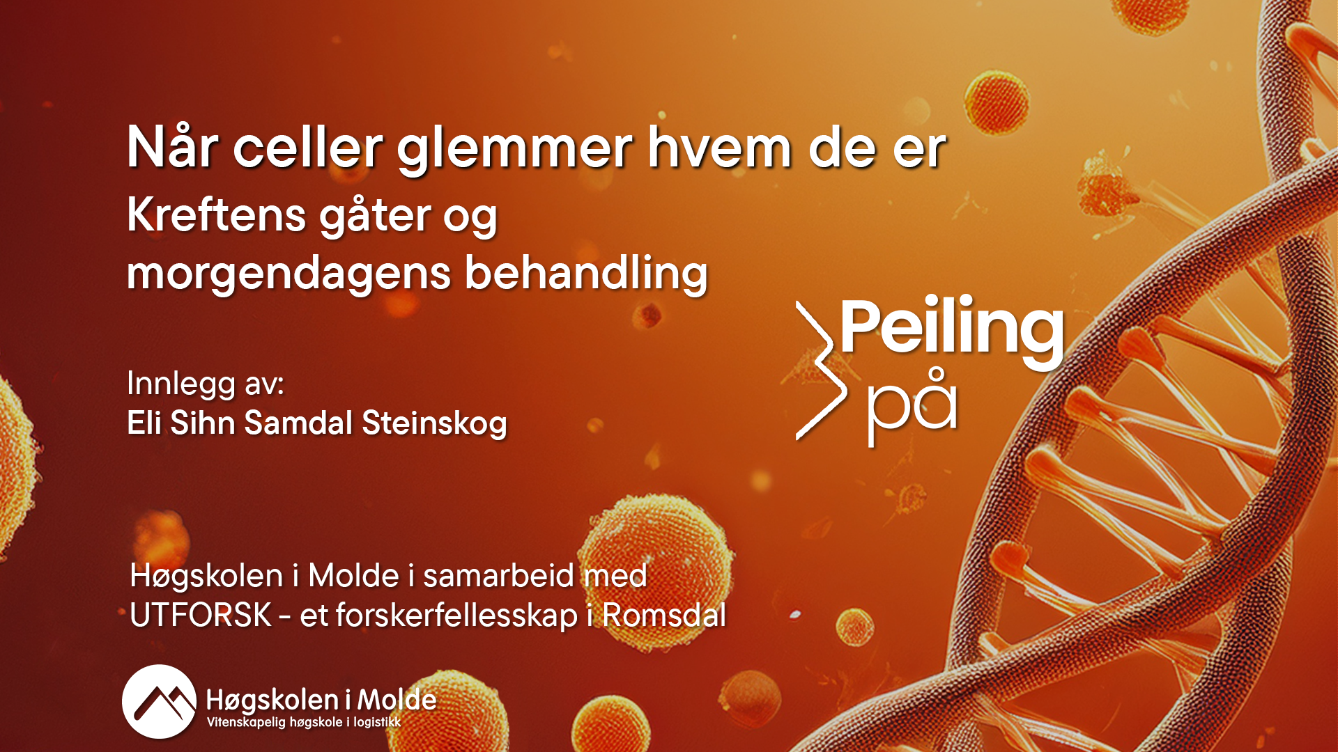 Peiling på... Kreftens gåter og morgendagens behandling