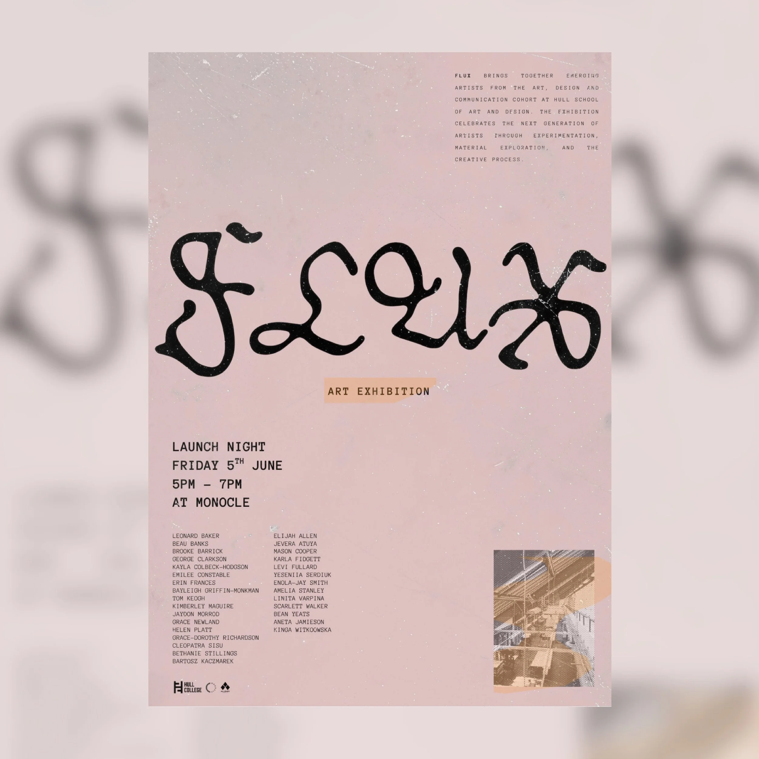 Launching this Friday @monocle_hull

FLUX brings together emerging artists from the Art, Design and Communication cohort at Hull School of Art and Design. The exhibition celebrates the next generation of artists through experimentation, material expl