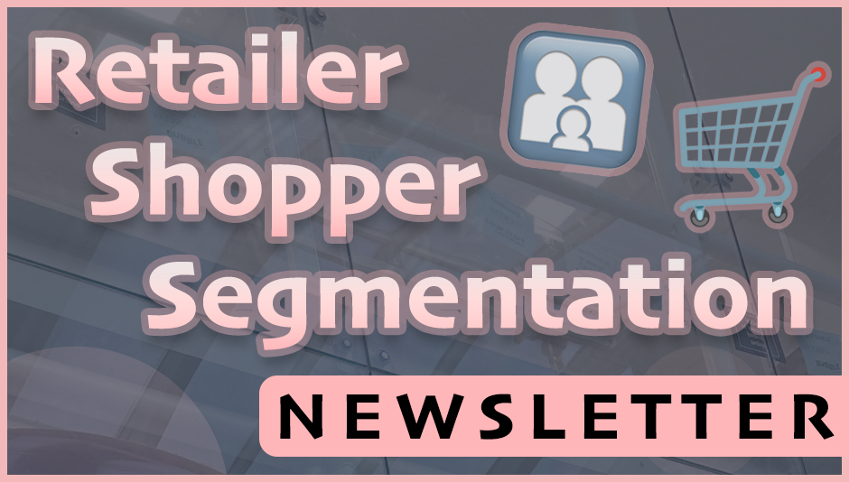 Do you really understand retailer shopper segments? 🤔
