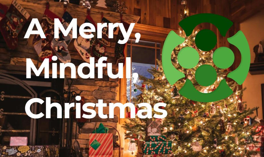      

 
     A Merry, Mindful, Christmas   
 




















  
  



    

 
   As another year draws to a close, work parties out the way, and shopping (hopefully) finished up, Christmas is well and truly in full swing!  For those fortunate e