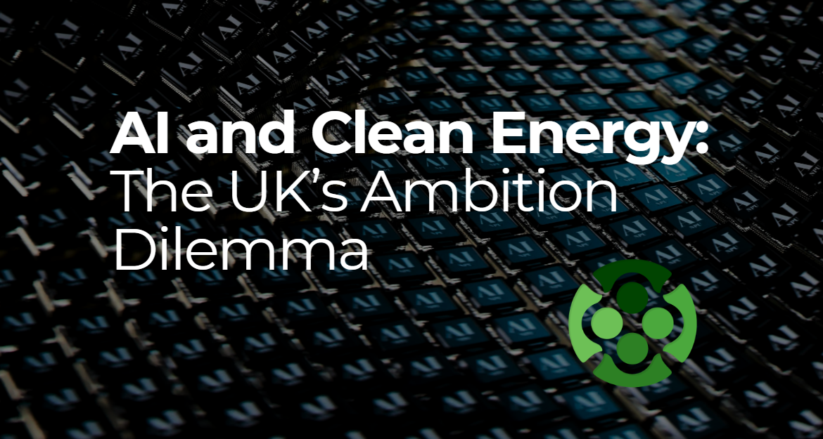       
  
     AI &amp; Clean Energy:  The UK's Ambition Dilemma   As artificial intelligence grows rapidly across the economy, the data centres powering it are placing unprecedented new demands on Britain's energy system, while Clean Power 2030 targ