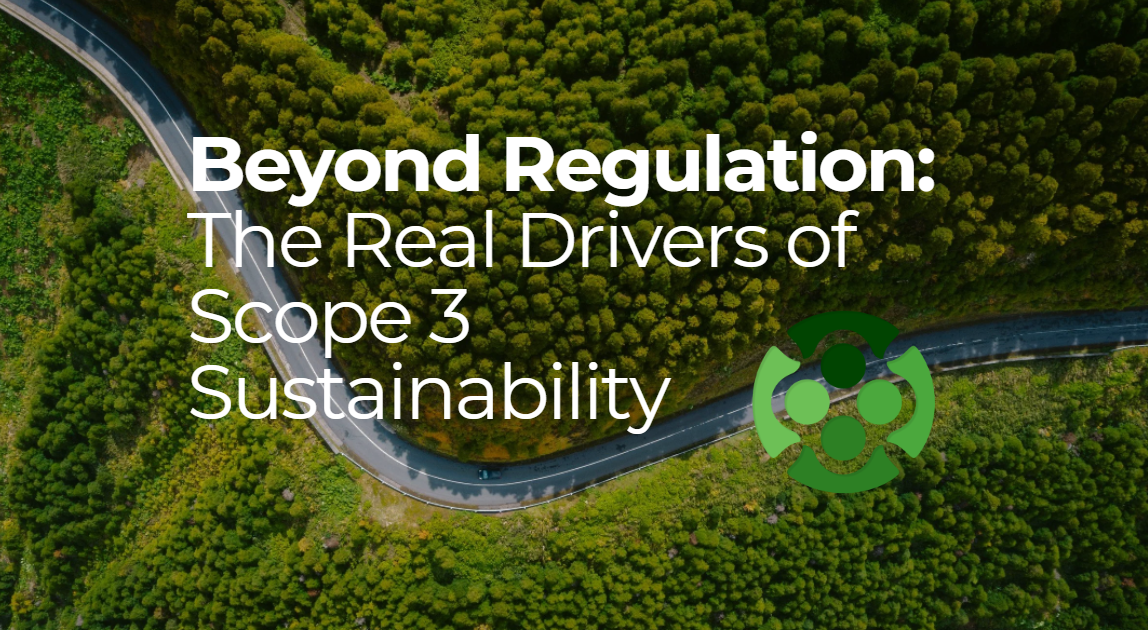       
  
     Beyond Regulation:  The Real Drivers of Scope 3 Sustainability  For years, sustainability has been framed through two dominant lenses: regulation and responsibility.  Companies act either because they have to, or because they feel they
