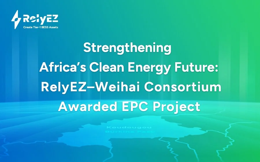 RelyEZ–Weihai Consortium Secures EPC Contract for 40MW Solar + 30MWh Energy Storage Project in West Africa