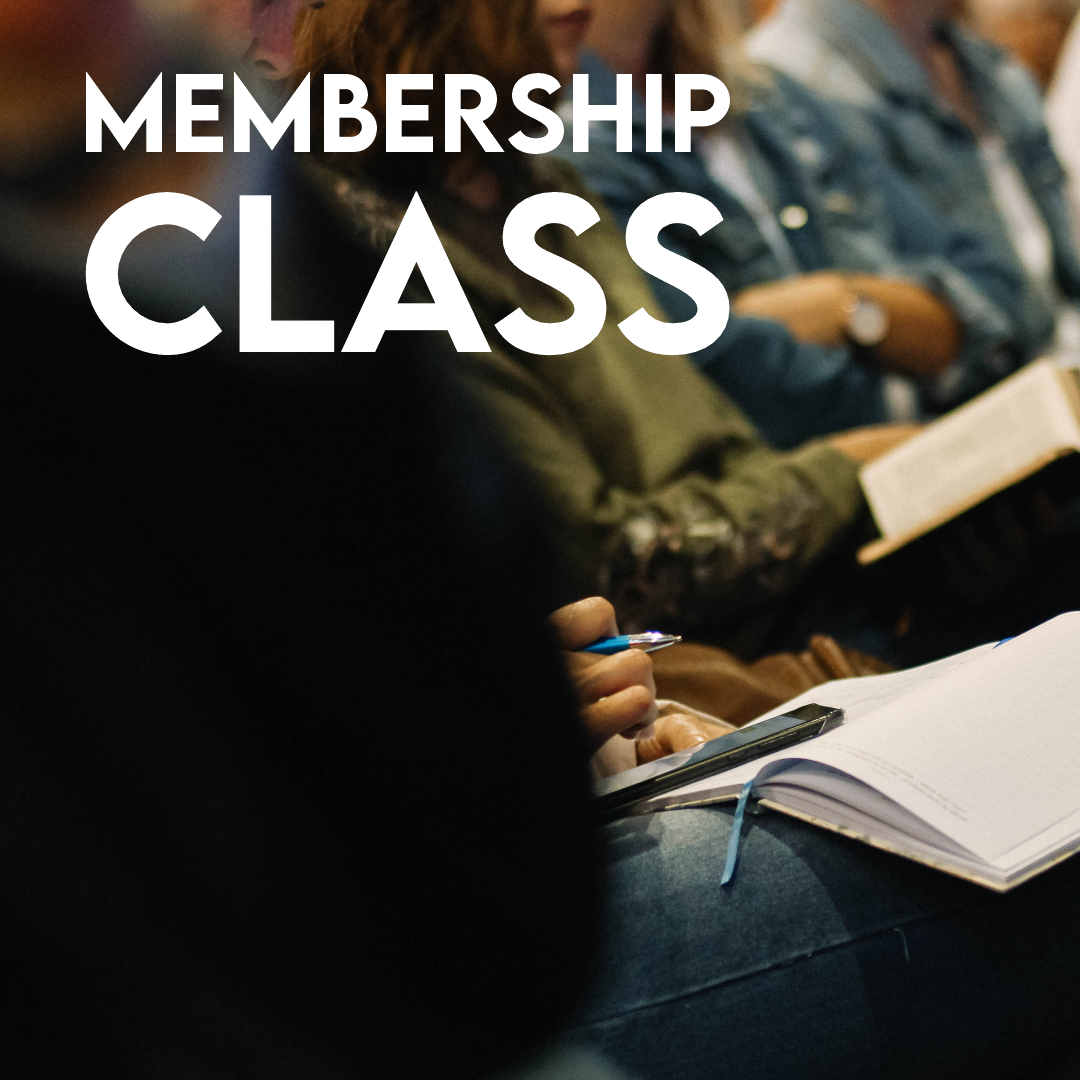 Membership Class, Part 1 of 2