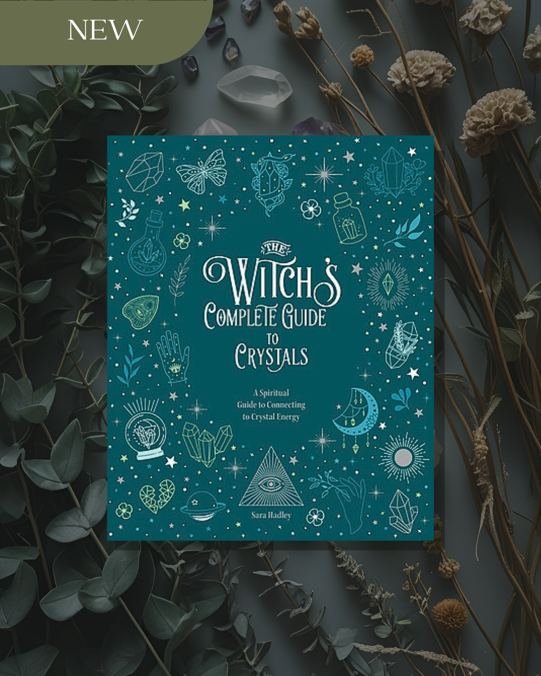 The Witch's Complete Guide to Crystals