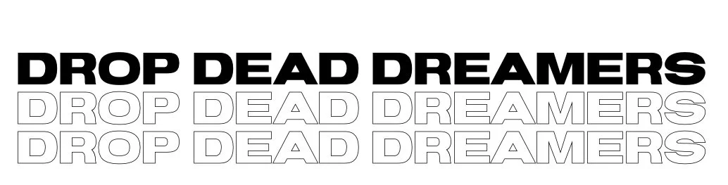 Drop Dead Dreamers