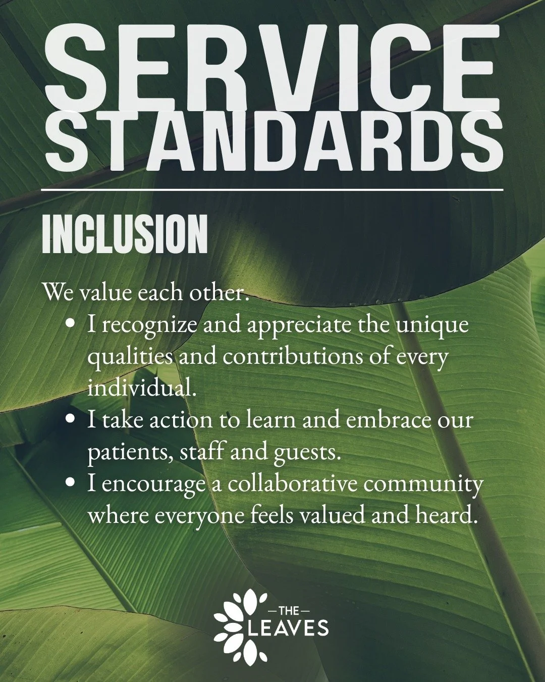 🌿As a commitment to continuing to serve our patients and community with excellence, we adhere to five Service Standards.
🍃Today, we focus on Inclusion: 
We value each other.
&bull; I recognize and appreciate the unique qualities and contributions o