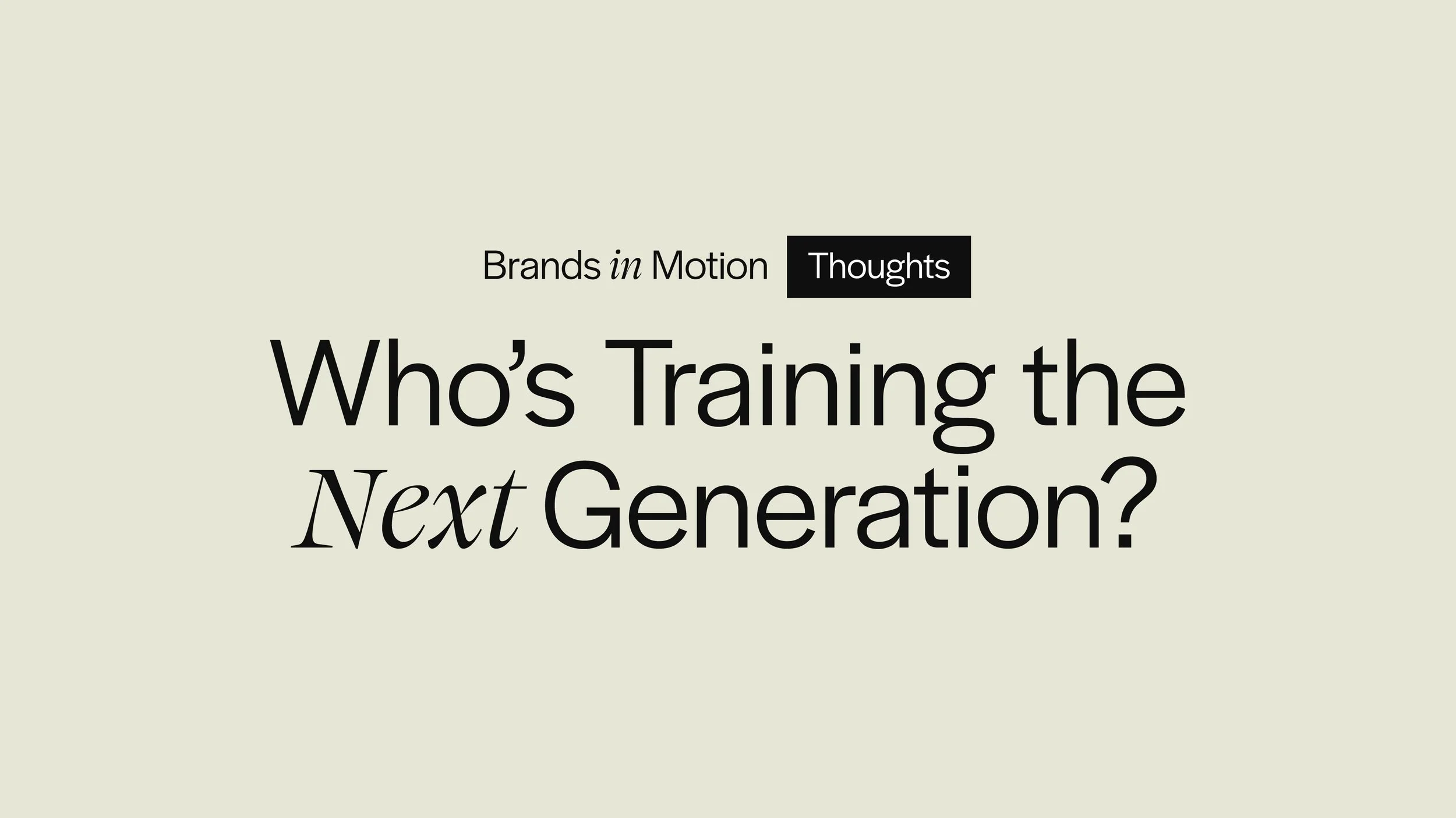 Who’s Training the Next Generation?