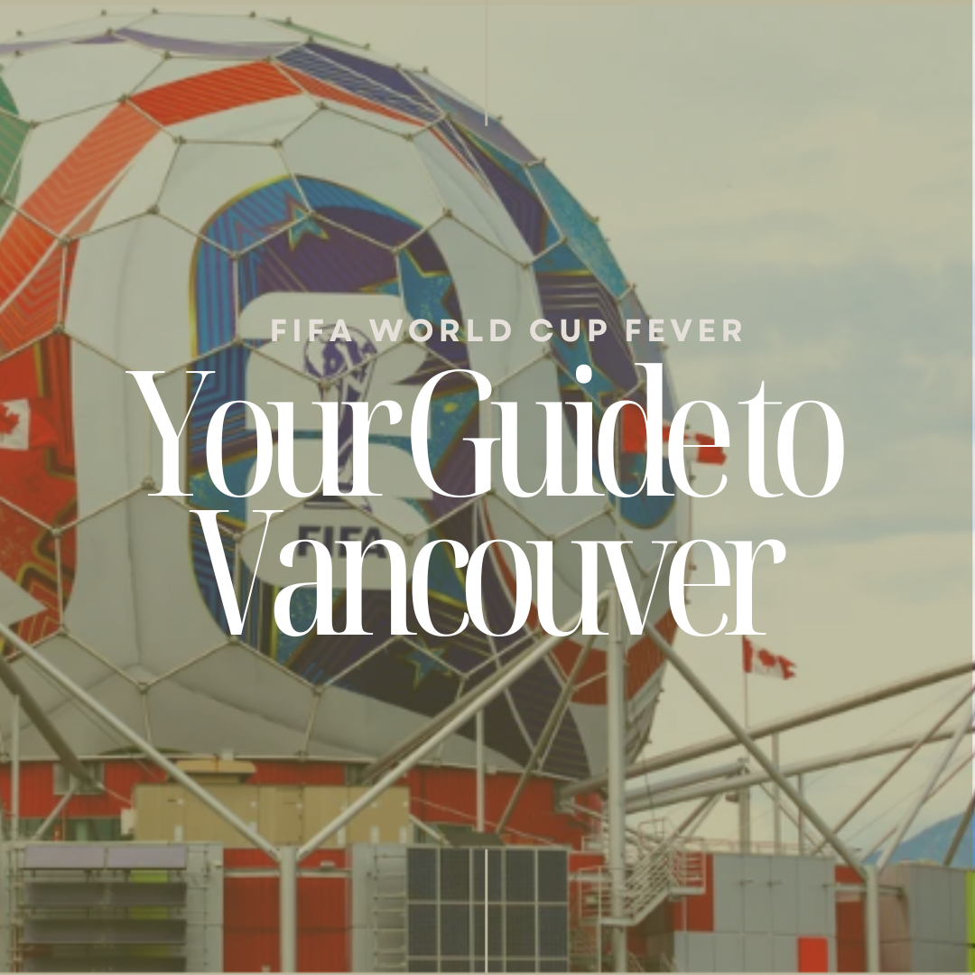 FIFA World Cup 2026 Fever: Your Guide to Vancouver