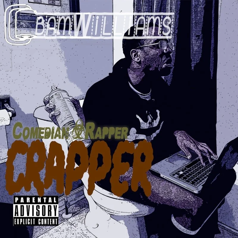 Cartoon-style illustration of a person sitting on a toilet, holding a can, and using a laptop, with text overlay "Comedian & Rapper Crapper" and a parental advisory label.