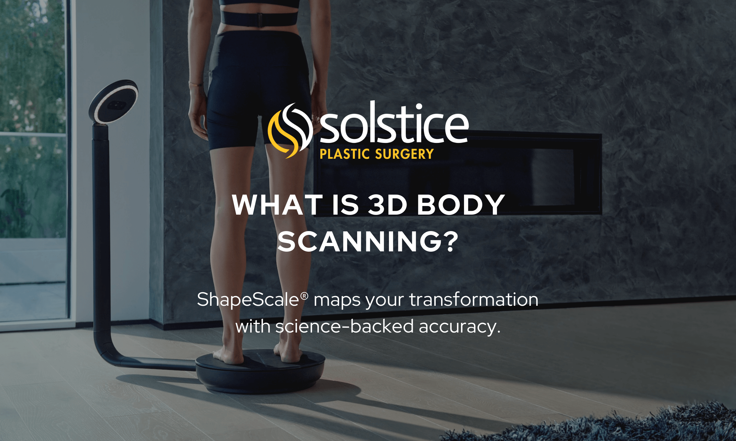 3D Body Scanning in Minnetonka, MN. Map your transformation with science-backed-accuracy with Solstice Plastic Surgery.